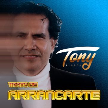 TONY_PINEDA_TRATO-DE-ARRANCARTE-scaled
